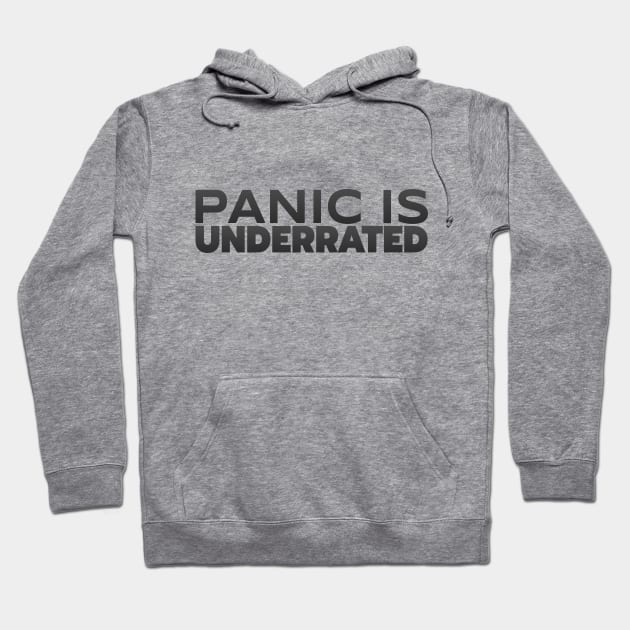 Panic Is Underrated Hoodie by VDUBYA